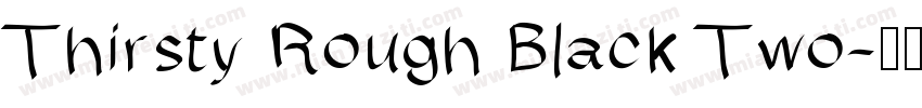 Thirsty Rough Black Two字体转换